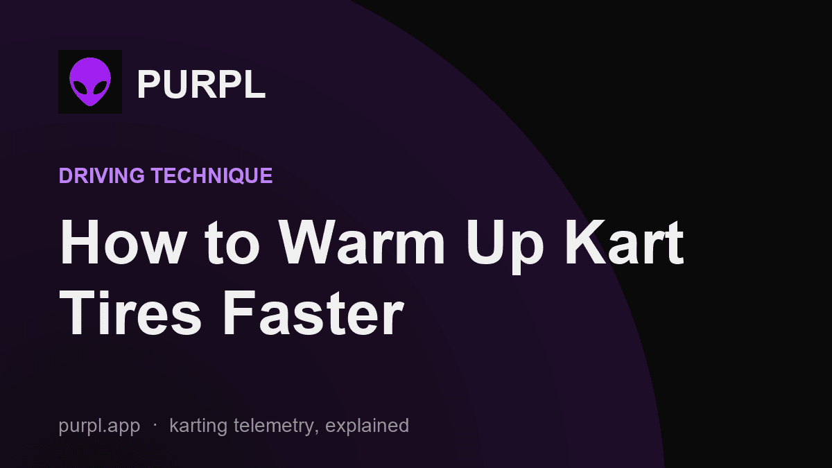 How to Warm Up Kart Tires Faster cover, purple-on-black PURPL title card